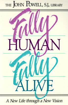 Fully Human Fully Alive: A New Life Through a N... 0883473216 Book Cover