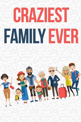 Craziest Family Ever 1651284210 Book Cover