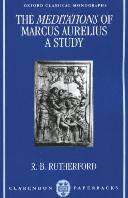 The Meditations of Marcus Aurelius: A Study 0198147554 Book Cover