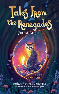 Tales From the Renegades: Forest Origins 1965257003 Book Cover