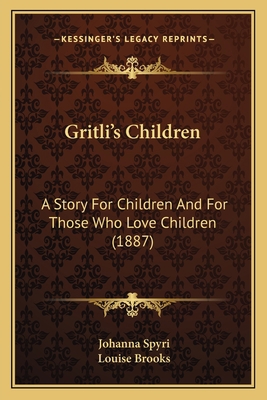 Gritli's Children: A Story For Children And For... 116661655X Book Cover