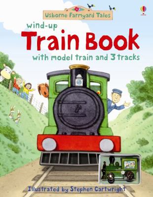 Farmyard Tales Wind-Up Train Book. Gill Doherty 0746093683 Book Cover