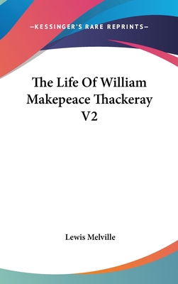 The Life Of William Makepeace Thackeray V2 0548151377 Book Cover