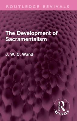 The Development of Sacramentalism 1032735058 Book Cover