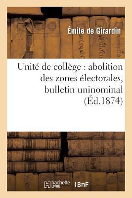 Unité de Collège: Abolition Des Zones Électoral... [French] 2013342810 Book Cover