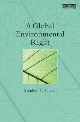 A Global Environmental Right 0415811597 Book Cover