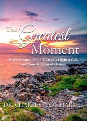 The Greatest Moment 1965352707 Book Cover