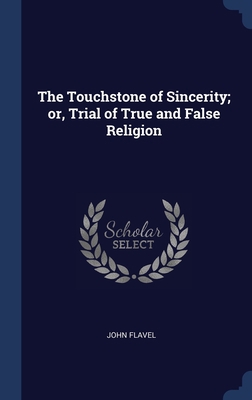 The Touchstone of Sincerity; or, Trial of True ... 1340394499 Book Cover