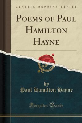 Poems of Paul Hamilton Hayne (Classic Reprint) 1330904869 Book Cover