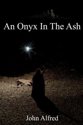 An Onyx in the Ash 1517194970 Book Cover