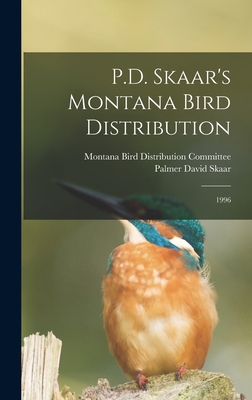 P.D. Skaar's Montana Bird Distribution: 1996 1015892132 Book Cover