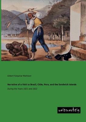 Narrative of a Visit to Brazil, Chile, Peru, an... 3943850757 Book Cover