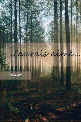 J'aurais aimé... [French] B0D9GTDTVL Book Cover