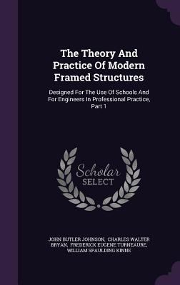 The Theory and Practice of Modern Framed Struct... 1346505020 Book Cover