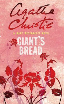 Giant's Bread. Agatha Christie Writing as Mary ... 0006499457 Book Cover