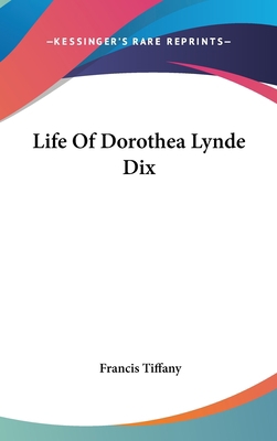 Life Of Dorothea Lynde Dix 0548150923 Book Cover