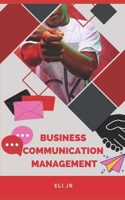 Business Communication Management B0D4QTKYXX Book Cover