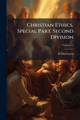 Christian Ethics. Special Part. Second Division... 1177804239 Book Cover
