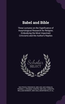 Babel and Bible: Three Lectures on the Signific... 1354246918 Book Cover