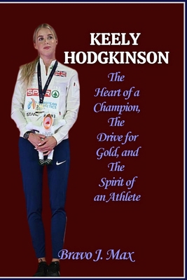 KEELY HODGKINSON: The Heart of a Champion, The ...            Book Cover