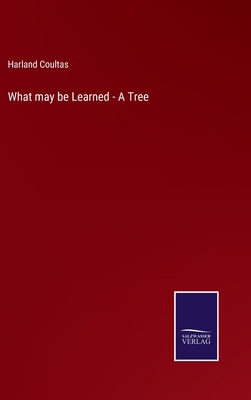 What may be Learned - A Tree 337510071X Book Cover