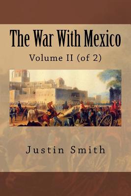 The War With Mexico: Volume II (of 2) 1508670021 Book Cover