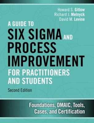 A Guide to Six SIGMA and Process Improvement fo... 0133925366 Book Cover