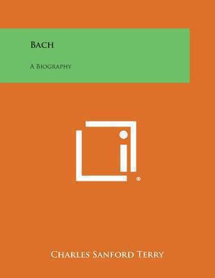 Bach: A Biography 1494101181 Book Cover