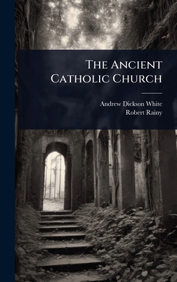 The Ancient Catholic Church 1024048241 Book Cover