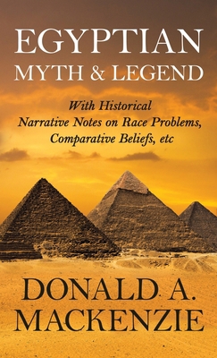 Egyptian Myth And Legend - With Historical Narr... 144465733X Book Cover