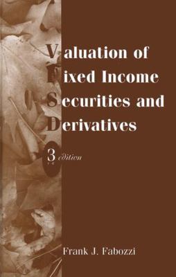 Valuation of Fixed Income Securities and Deriva... 1883249252 Book Cover