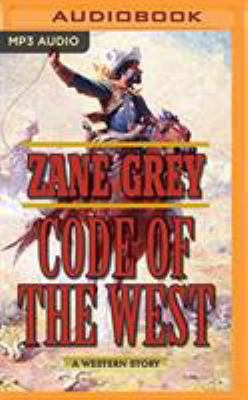 Code of the West: A Western Story 1543606059 Book Cover