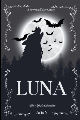 Luna: The Alpha's Obsession B0CY6CC1WV Book Cover