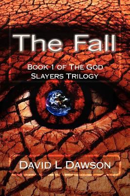 The Fall: Book 1 of The God Slayers Quartet 1477691898 Book Cover