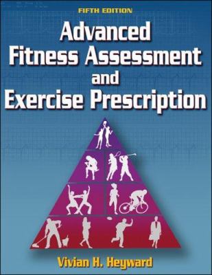 Advancedfitness Assessment and Exercise Prescri... 0736057323 Book Cover