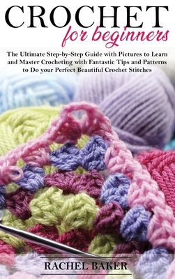 Crochet for Beginners: The Ultimate Step-by-Ste... 1914031415 Book Cover