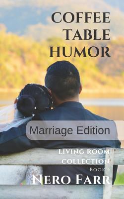 Coffee Table Humor: Book 6 - Marriage Edition 1718118813 Book Cover