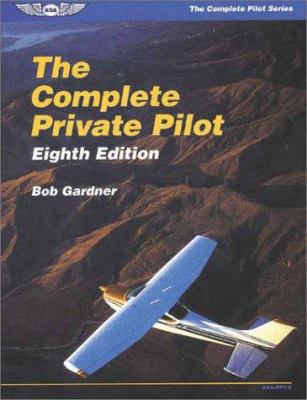 The Complete Private Pilot 1560272856 Book Cover