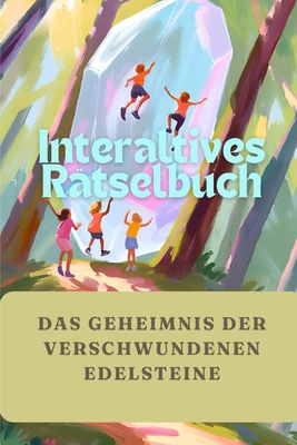 Interaktives Rätselbuch: Das Geheimnis der vers... [German] B0DJLLBCP5 Book Cover
