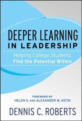 Deeper Learning in Leadership: Helping College ... 0787985856 Book Cover