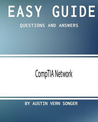 Easy Guide: CompTIA Network: Questions and Answers 1543192610 Book Cover