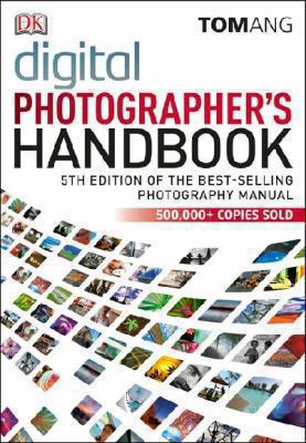 Digital Photographer's Handbook. Tom Ang 140539319X Book Cover