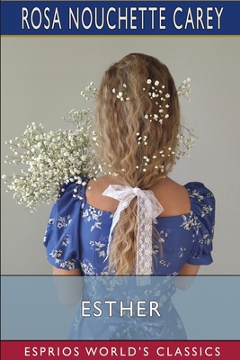 Esther (Esprios Classics): A Book for Girls B0CQ3W1BBR Book Cover