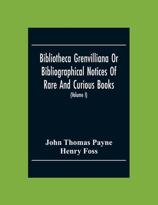 Bibliotheca Grenvilliana Or Bibliographical Not... 9354305954 Book Cover