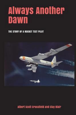 Always Another Dawn: The Story of a Rocket Test... 1721900500 Book Cover