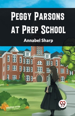 Peggy Parsons at Prep School 9367145179 Book Cover