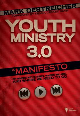 Youth Ministry 3.0: A Manifesto of Where We've ... 0310668662 Book Cover