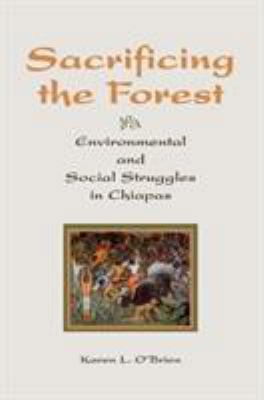 Sacrificing The Forest: Environmental And Socia... 0813338905 Book Cover