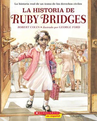 La Historia de Ruby Bridges (the Story of Ruby ... [Spanish] 1338767496 Book Cover