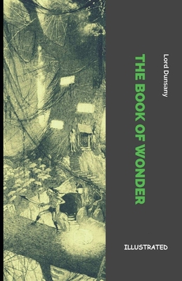 The Book of Wonder Illustrated B08R2HNTM4 Book Cover